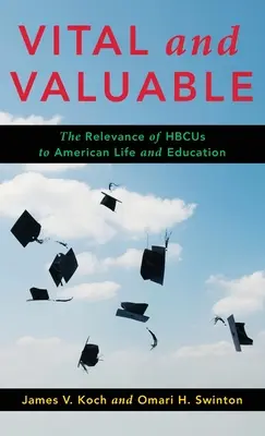 Vital și valoros: Relevanța Hbcus pentru viața și educația americană - Vital and Valuable: The Relevance of Hbcus to American Life and Education