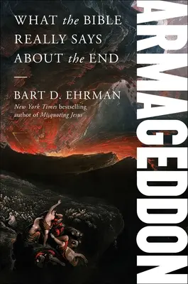 Armaghedon: Ce spune Biblia cu adevărat despre sfârșit - Armageddon: What the Bible Really Says about the End