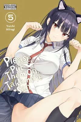 Vă rugăm să le puneți, Takamine-San, Vol. 5 - Please Put Them On, Takamine-San, Vol. 5