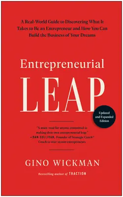 Entrepreneurial Leap, Ediție actualizată și extinsă: A Real-World Guide to Discovering What It Takes to Be an Entrepreneur and How You Can Build the Bu - Entrepreneurial Leap, Updated and Expanded Edition: A Real-World Guide to Discovering What It Takes to Be an Entrepreneur and How You Can Build the Bu