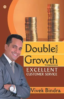Dublați-vă creșterea prin servicii excelente pentru clienți - Double Your Growth Through Excellent Customer Service