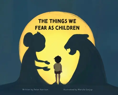 Lucrurile de care ne temem când suntem copii - The Things We Fear as Children