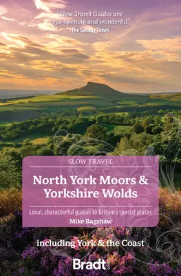 North York Moors & Yorkshire Wolds: Ghiduri locale, pline de caracter pentru locurile speciale ale Marii Britanii - North York Moors & Yorkshire Wolds: Local, Characterful Guides to Britain's Special Places