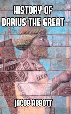 Istoria lui Darius cel Mare - History of Darius the Great