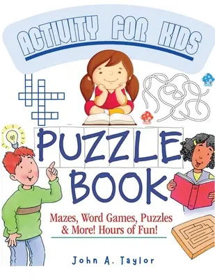 Cartea de activități Puzzle pentru copii: Exersează abilități fundamentale precum cititul, număratul și sporirea creativității - The Puzzle Activity Book for Kids: Practice Fundamental Skills Like Reading, Counting, and Enhancing Creativity