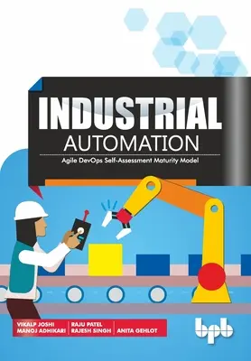 Automatizarea industrială: Model de maturitate pentru autoevaluarea Agile DevOps - Industrial Automation: Agile DevOps Self-Assessment Maturity Model