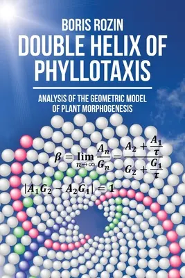 Dubla elice a filotaxiei: Analiza modelului geometric al morfogenezei plantelor - Double Helix of Phyllotaxis: Analysis of the Geometric Model of Plant Morphogenesis