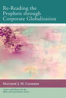Regândirea profeților prin intermediul globalizării corporative - Re-Reading the Prophets through Corporate Globalization