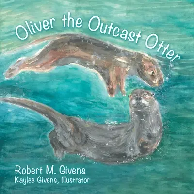 Oliver, vidra proscrisă - Oliver the Outcast Otter
