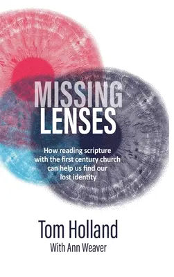 Lentile dispărute: Cum citirea Scripturii împreună cu biserica secolului I ne poate ajuta să ne găsim identitatea pierdută - Missing Lenses: How reading scripture with the first century church can help us find our lost identity