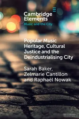 Patrimoniul muzicii populare, justiția culturală și orașul dezindustrializat - Popular Music Heritage, Cultural Justice and the Deindustrialising City
