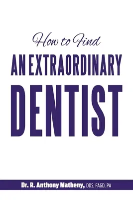 Cum să găsești un dentist extraordinar - How to Find an Extraordinary Dentist