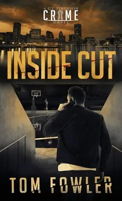 Inside Cut: Un roman polițist de C.T. Ferguson - Inside Cut: A C.T. Ferguson Crime Novel