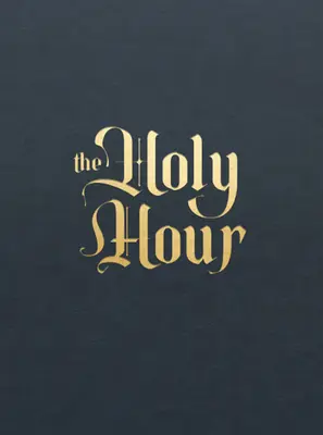 Ora sfântă - The Holy Hour
