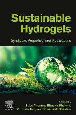 Hidrogeluri durabile: Sinteză, proprietăți și aplicații - Sustainable Hydrogels: Synthesis, Properties, and Applications