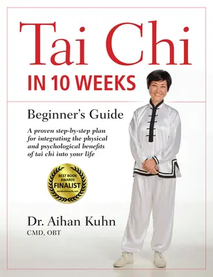Tai Chi în 10 săptămâni: Un ghid pentru începători - Tai Chi In 10 Weeks: A Beginner's Guide