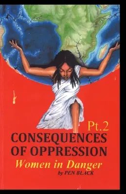 Consecințele opresiunii Pt.2: Femei în pericol - Consequences of Oppression Pt.2: Women in Danger