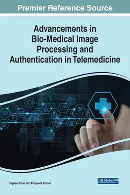 Avansuri în procesarea imaginilor bio-medicale și autentificarea în telemedicină - Advancements in Bio-Medical Image Processing and Authentication in Telemedicine