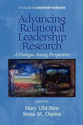 Advancing Relational Leadership Research: Un dialog între perspective - Advancing Relational Leadership Research: A Dialogue Among Perspectives