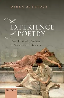 Experiența poeziei: De la ascultătorii lui Homer la cititorii lui Shakespeare - The Experience of Poetry: From Homer's Listeners to Shakespeare's Readers