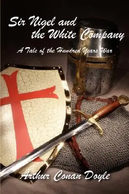 Sir Nigel și Compania Albă - Sir Nigel and the White Company