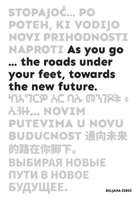 As You Go ...: The Roads Under Your Feet, Către noul viitor - As You Go ...: The Roads Under Your Feet, Towards the New Future