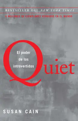 Quiet: El Poder de Los Introvertidos / Liniște: Puterea introvertiților într-o lume care nu se poate opri din vorbit - Quiet: El Poder de Los Introvertidos / Quiet: The Power of Introverts in a World That Can't Stop Talking
