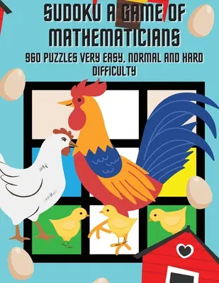 Sudoku Un joc pentru matematicieni 960 de puzzle-uri Dificultate foarte ușoară, normală și grea - Sudoku A Game of Mathematicians 960 Puzzles Very Easy, Normal and Hard Difficulty
