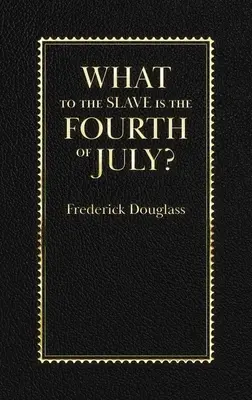 Ce este pentru un sclav ziua de 4 iulie? - What to the Slave Is the Fourth of July?