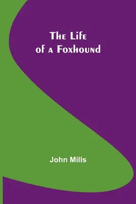 Viața unui Foxhound - The Life of a Foxhound