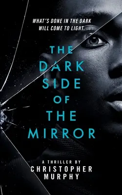 The Dark Side of the Mirror (Partea întunecată a oglinzii): Un thriller LGBTQ - The Dark Side of the Mirror: An LGBTQ Thriller