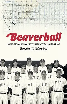 Beaverball: Un sezon (câștigător) cu echipa de baseball M.I.T. - Beaverball: A (Winning) Season with the M.I.T. Baseball Team
