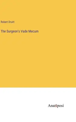 The Surgeon's Vade Mecum