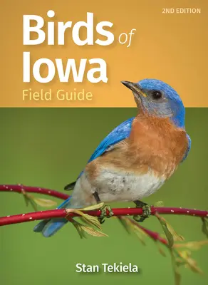 Ghidul păsărilor din Iowa - Birds of Iowa Field Guide