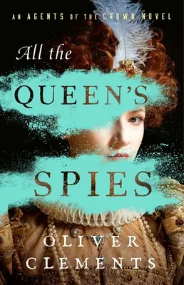 Toți spionii reginei - All the Queen's Spies