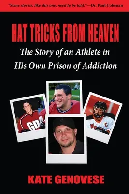Hat Tricks From Heaven: Povestea unui atlet în propria sa închisoare a dependenței - Hat Tricks From Heaven: The Story of an Athlete in His Own Prison of Addiction