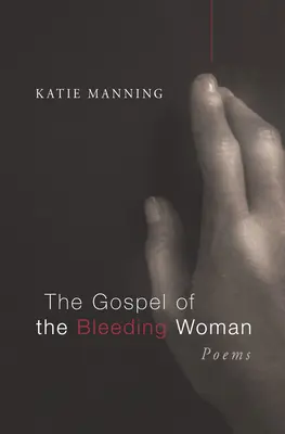 Evanghelia femeii care sângerează (The Gospel of the Bleeding Woman) - The Gospel of the Bleeding Woman