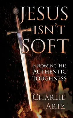 Iisus nu este moale - Jesus Isn't Soft