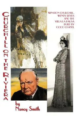 Churchill pe Riviera: Winston Churchill, Wendy Reves și vila La Pausa construită de Coco Chanel - Churchill On The Riviera: Winston Churchill, Wendy Reves And The Villa La Pausa Built By Coco Chanel