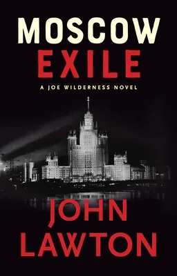 Moscova în exil: Un roman Joe Wilderness - Moscow Exile: A Joe Wilderness Novel