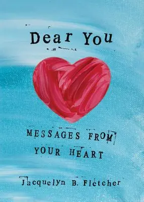 Dragă tu: Mesaje din inima ta - Dear You: Messages from Your Heart
