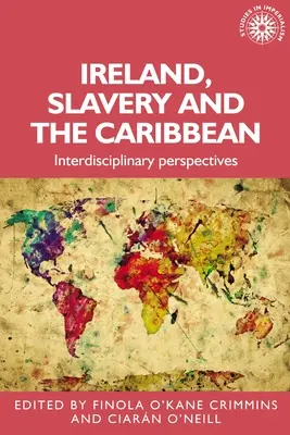 Irlanda, sclavia și Caraibe: Perspective interdisciplinare - Ireland, Slavery and the Caribbean: Interdisciplinary Perspectives