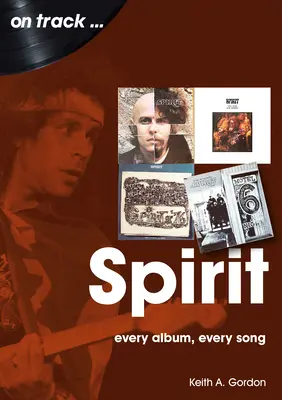 Spirit: Fiecare album, fiecare cântec - Spirit: Every Album Every Song