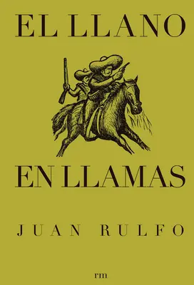 El Llano En Llamas (Câmpia în flăcări, ediție în limba spaniolă) - El Llano En Llamas (the Burning Plain, Spanish Edition)