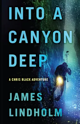 Into a Canyon Deep: O aventură Chris Black - Into a Canyon Deep: A Chris Black Adventure