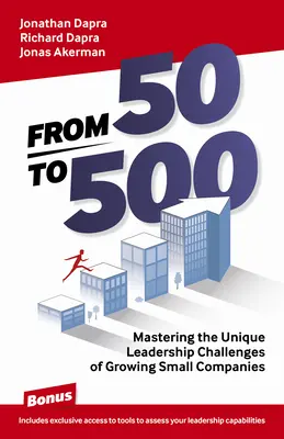 De la 50 la 500: Stăpânirea provocărilor unice de leadership ale companiilor mici în creștere - From 50 to 500: Mastering the Unique Leadership Challenges of Growing Small Companies