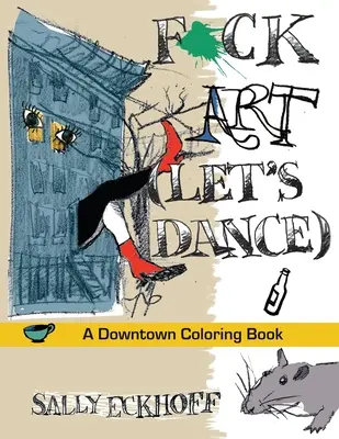 F*ck Art: O carte de colorat din centrul orașului - F*ck Art: A Downtown Coloring Book