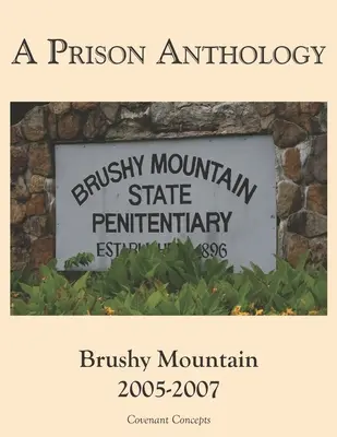 O antologie a închisorii: Brushy Mountain 2005-2007 - A Prison Anthology: Brushy Mountain 2005-2007