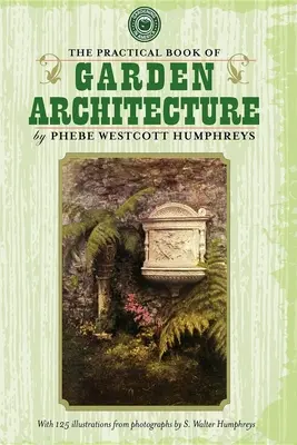 Carte practică de arhitectură de grădină - Practical Book of Garden Architecture