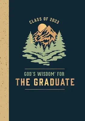 Înțelepciunea lui Dumnezeu pentru absolvenți: Clasa a 2023 - Munte: Noua versiune King James - God's Wisdom for the Graduate: Class of 2023 - Mountain: New King James Version